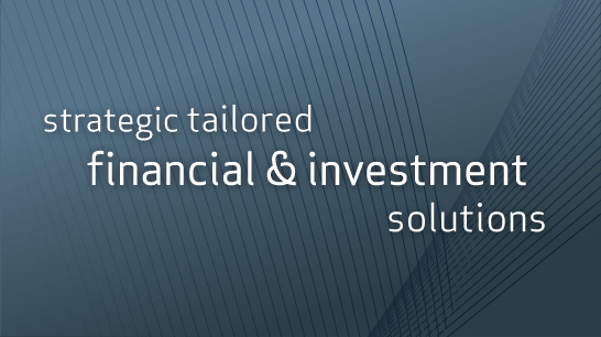 Strategic tailored financial and investment solutionsan
